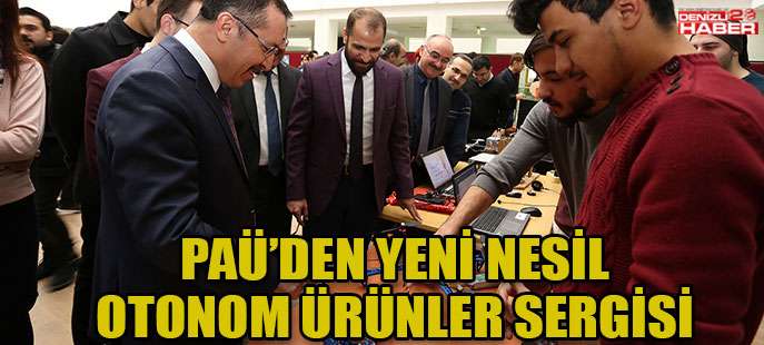 Denizli PAÜ’den Yeni Nesil Otonom Ürünler Sergisi