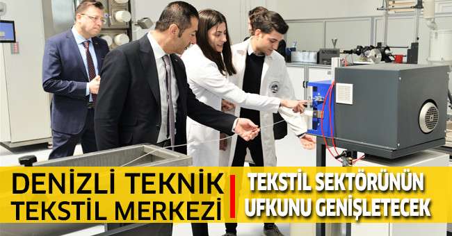 Denizli Teknik Tekstil Merkezi tekstil sektörünün ufkunu genişletecek