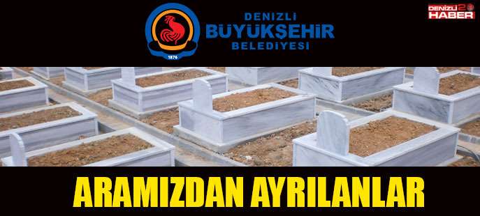 Denizli'de bugün vefat edenler!