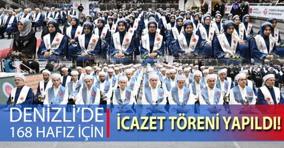 Denizli'de 168 hafız i&ccedil;in icazet t&ouml;reni yapıldı
