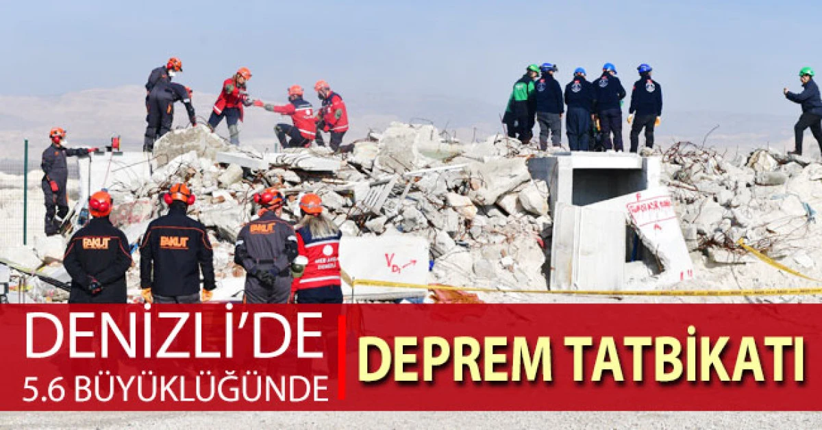 Denizli’de 5.6 büyüklüğünde deprem senaryosu tatbikatı