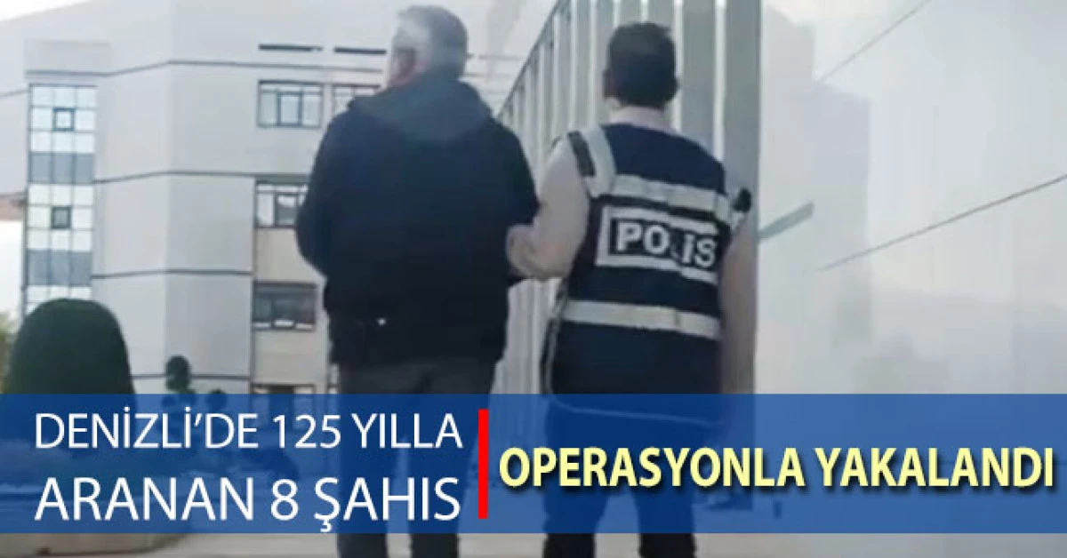 Denizli'de aranan 8 şahıs yakalandı