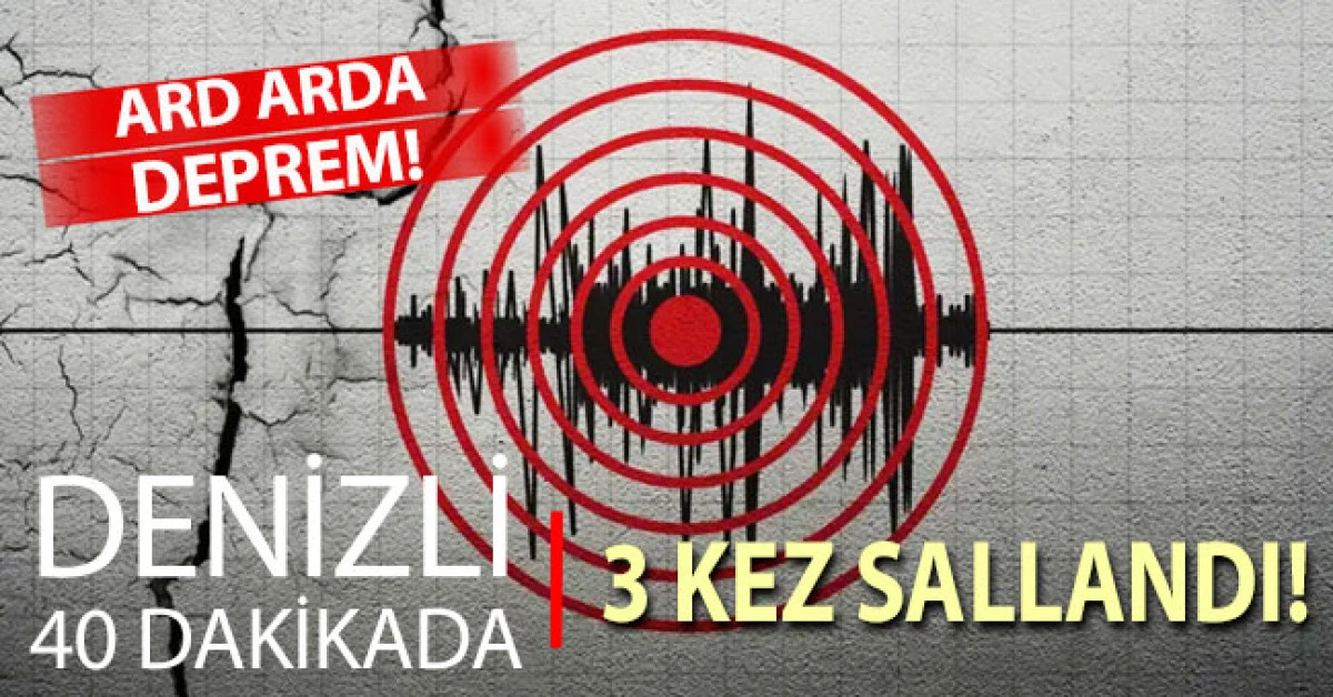 Denizli'de ard arda 3 deprem!