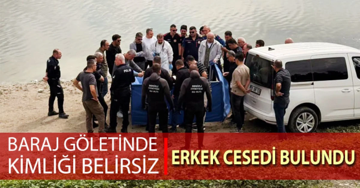 Denizli&rsquo;de baraj g&ouml;letinde kimliği belirsiz erkek cesedi bulundu