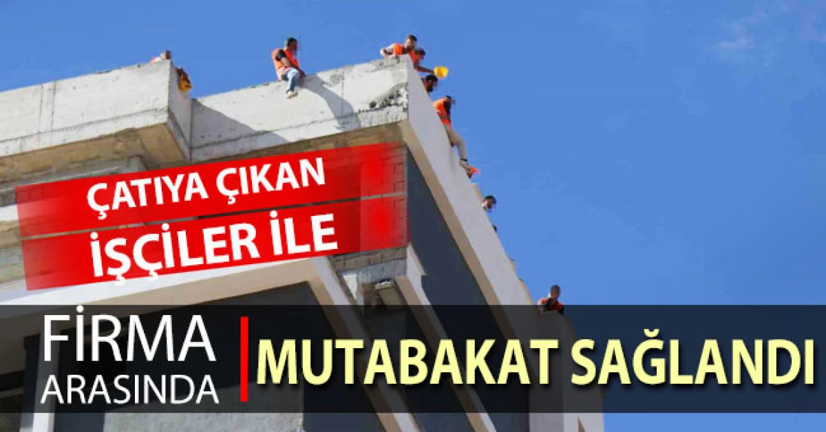 Denizli&rsquo;de &ccedil;atıya &ccedil;ıkan iş&ccedil;iler ile firma arasında mutabakat sağlandı
