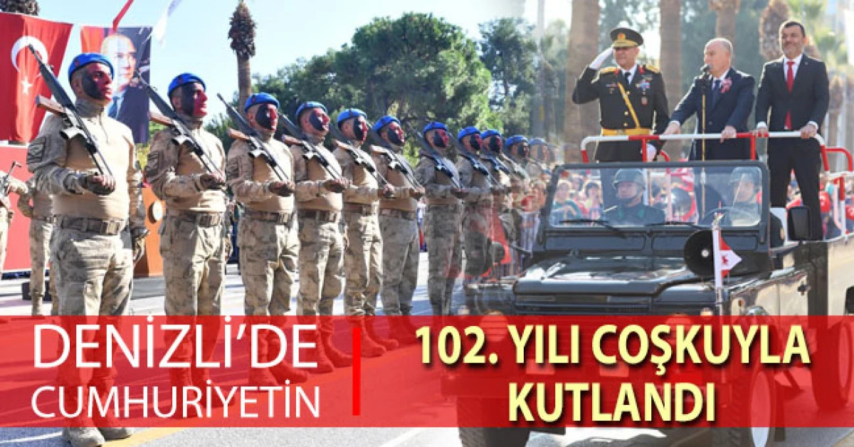 Denizli’de Cumhuriyetin 102. yılı coşkuyla kutlandı