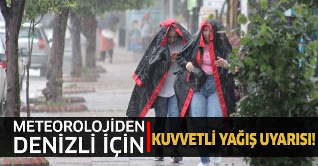 Denizli’de kuvvetli yağış uyarısı