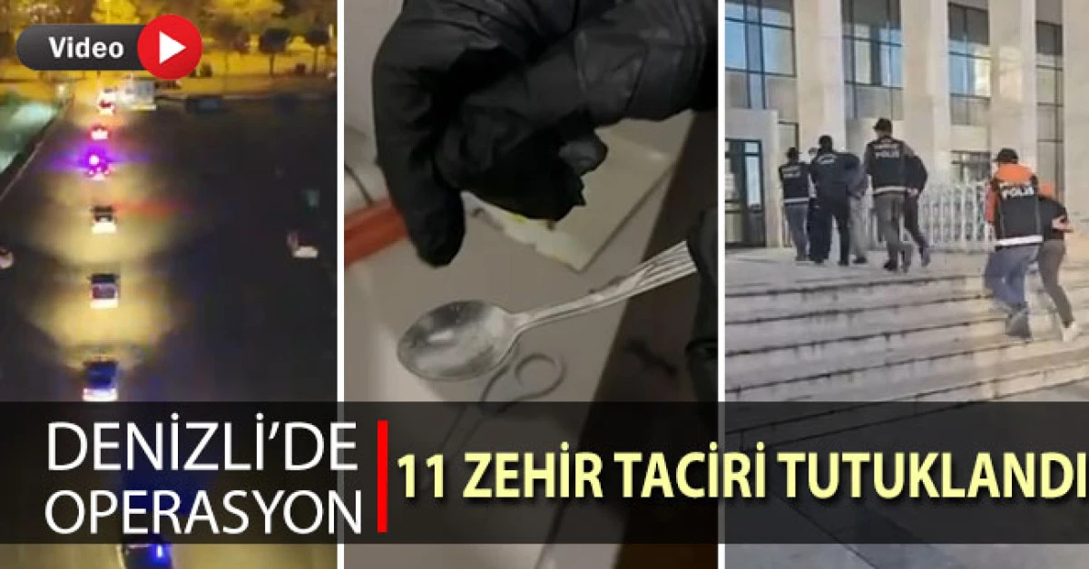 Denizli&rsquo;de narkotik operasyonlarında 11 zehir taciri tutuklandı
