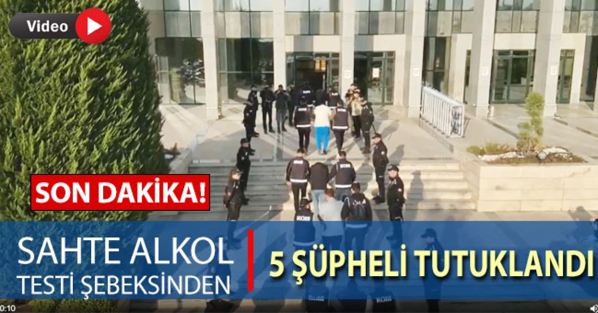 Denizli'de sahte alkol testi şebekesinden 5 şüpheli tutuklandı