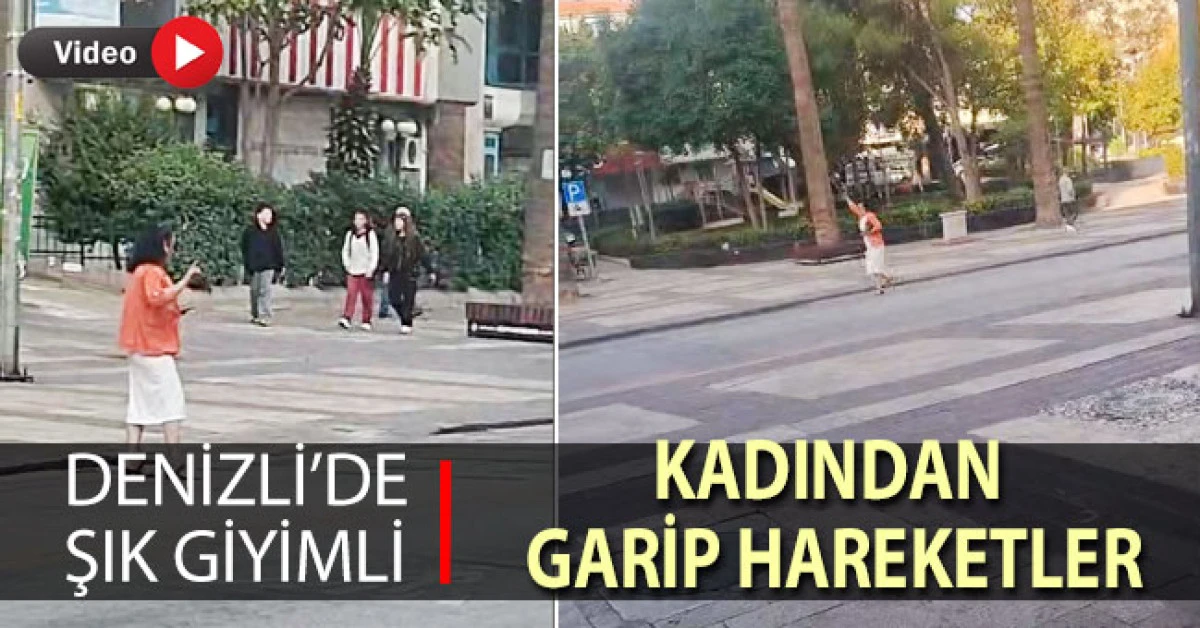 Denizli'de şık giyimli kadından garip hareketler!
