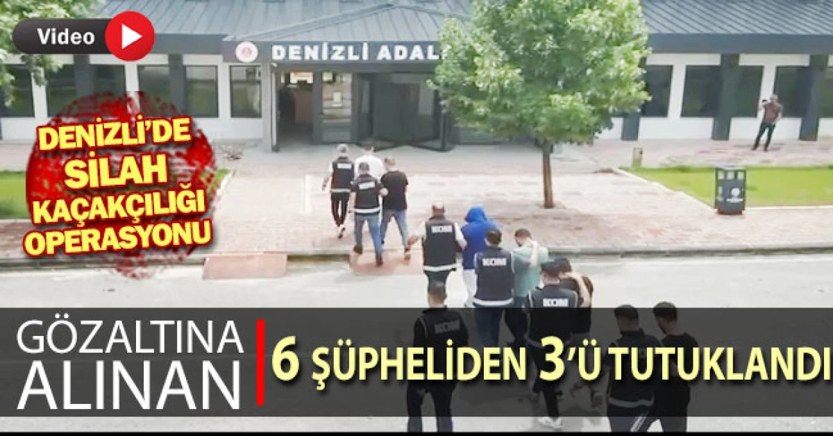 Denizli&rsquo;de silah ka&ccedil;ak&ccedil;ılığı operasyonunda 3 kişi tutuklandı