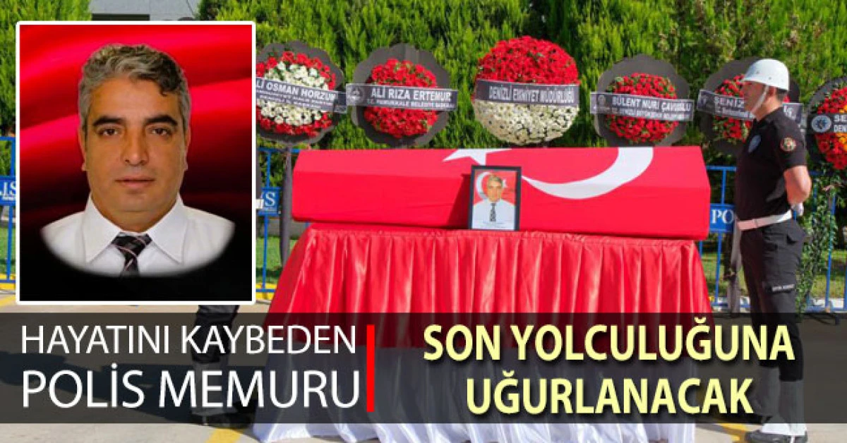 Denizli’de tedavi gören polis memuru hayatını kaybetti
