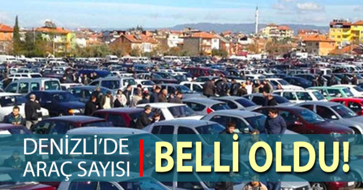 Denizli&rsquo;de Trafiğe Kayıtlı Ara&ccedil; Sayısı 586 Bin 21'e Y&uuml;kseldi