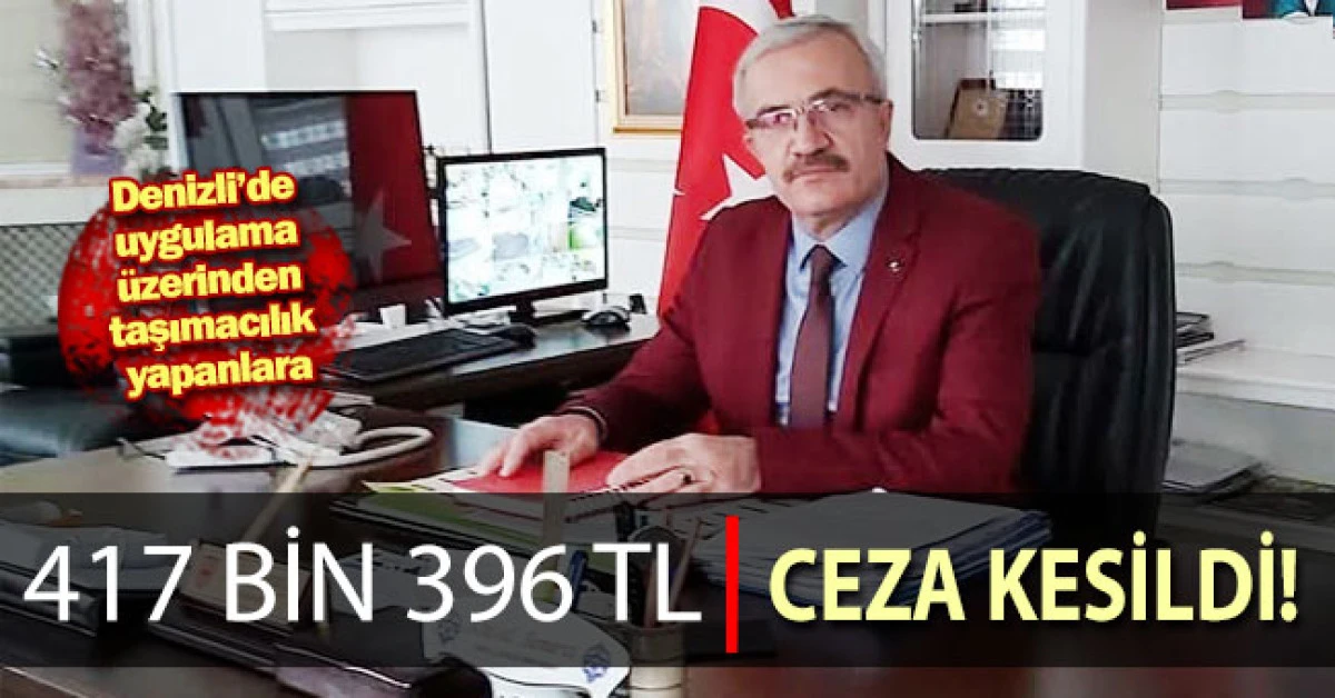 Denizli’de uygulama üzerinden taşımacılık yapanlara 417 bin 396 TL ceza kesildi