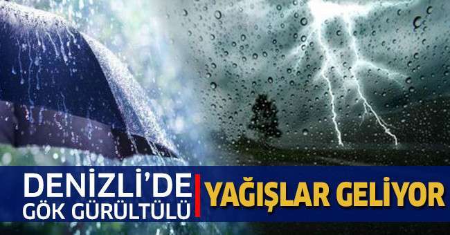Denizli’de yağış etkili olacak!