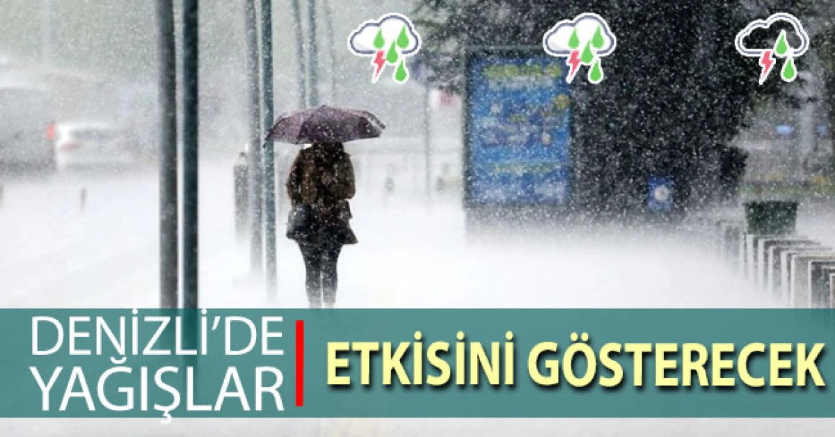 Denizli’de yağışlar etkisini göstrecek