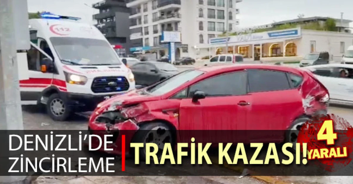 Denizli&rsquo;de zincirleme trafik kazası: 4 yaralı