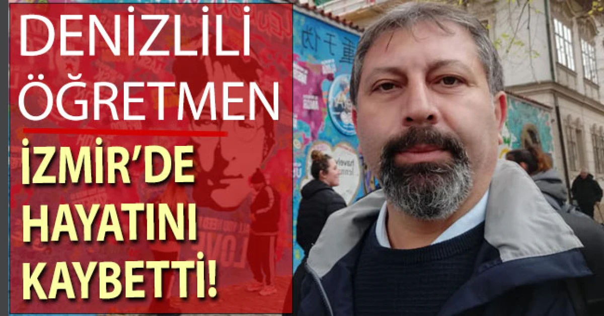 Denizlili öğretmen hayatını kaybetti