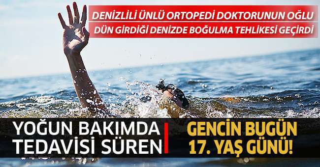Denizlili ortopedi doktorunun oğlu denizde boğulma tehlikesi geçirdi