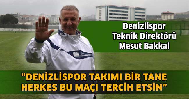 Denizlispor Teknik Direktörü Mesut Bakkal: “Bu takımı ligde bırakmak herhalde hepimizin boynunun borcu oldu”