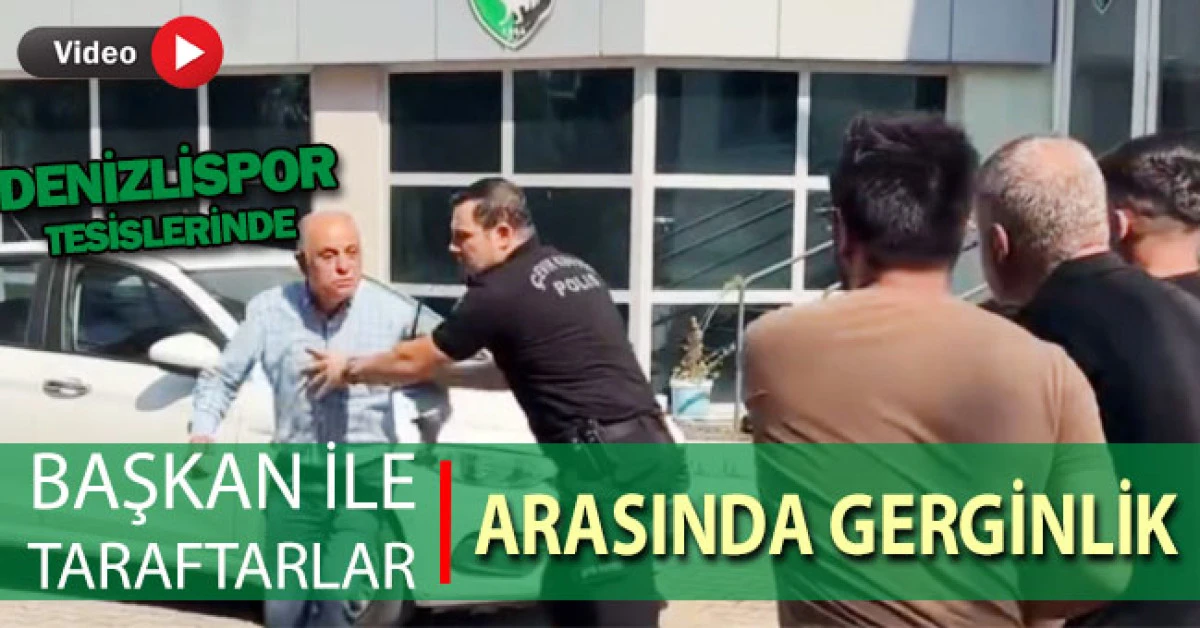 Denizlispor tesislerinde taraftarlar ile başkan arasında gerginlik