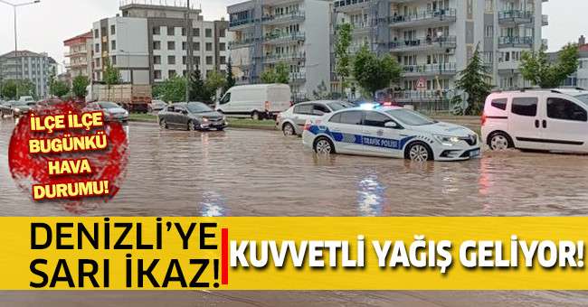 Denizli’ye kuvvetli yağış uyarısı!