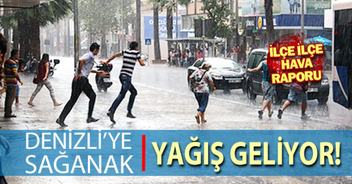 Denizli’ye sağanak yağış geliyor