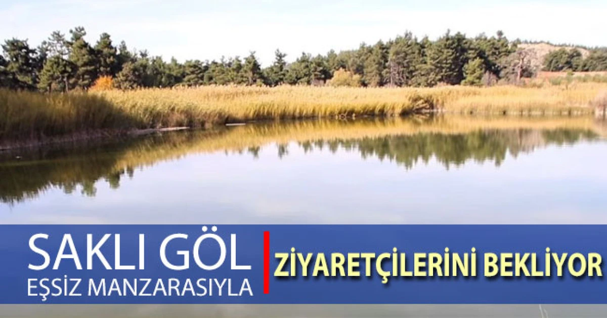 Doğa harikası Saklıgöl eşsiz manzarasıyla ziyaretçilerini bekliyor