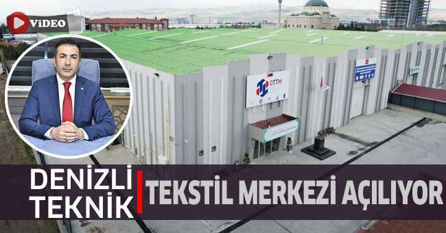 DTO Denizli Teknik Tekstil Merkezini Açıyor