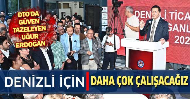 DTO'da güven tazeleyen Uğur Erdoğan; 