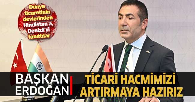 Dünya ticaretinin devlerinden Hindistan'a, Denizli'yi tanıttılar 