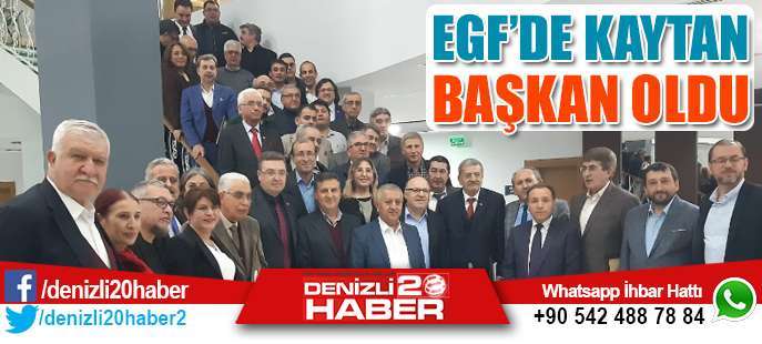 EGF’de Kaytan Başkan Oldu