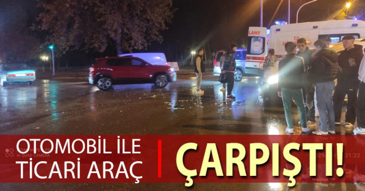 Ehliyetsiz sürücünün kullandığı otomobil ile ticari araç çarpıştı