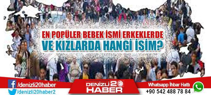 En Popüler Bebek İsmi Erkeklerde Ve Kızlarda Hangi İsim?