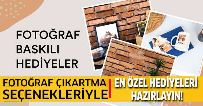 Fotoğraf Çıkartma Seçenekleriyle En Özel Hediyeleri Hazırlayın!