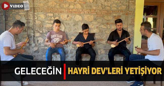 Geleceğin Hayri Dev’leri yetişiyor