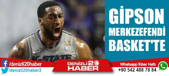 Gipson Merkezefendi Basket'te