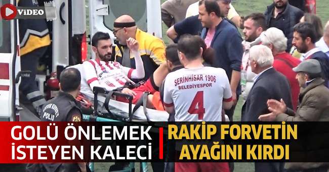 Golü önlemek isteyen kaleci, rakip forvetin ayağını kırdı