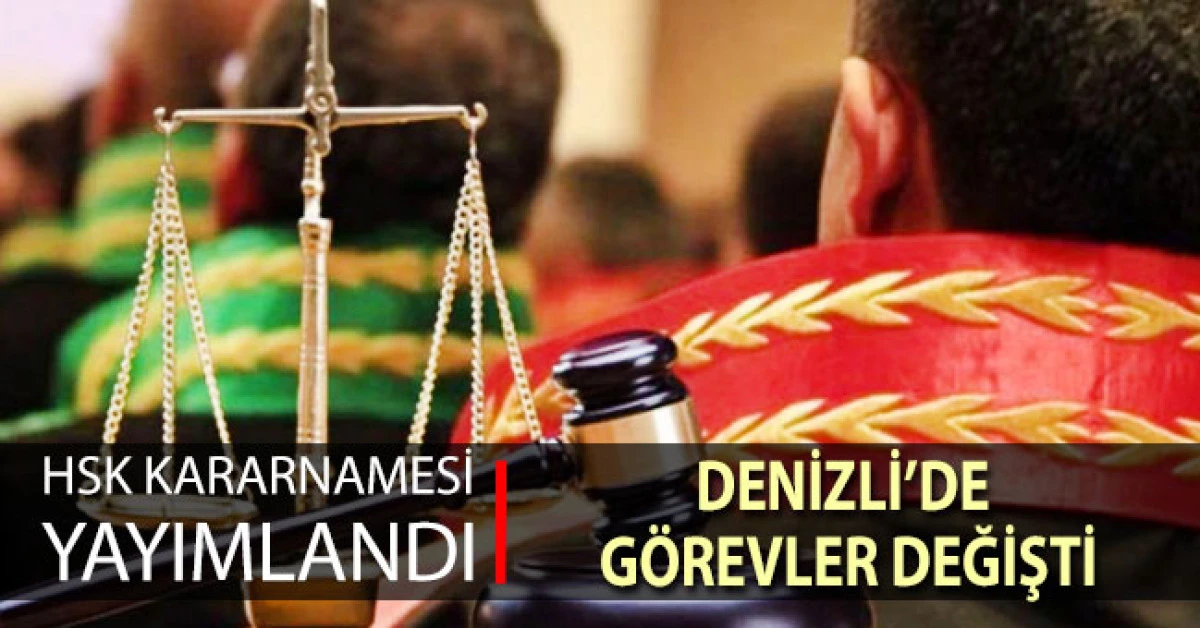 HSK kararnamesi yayımlandı, Denizli&rsquo;de g&ouml;revler değişti