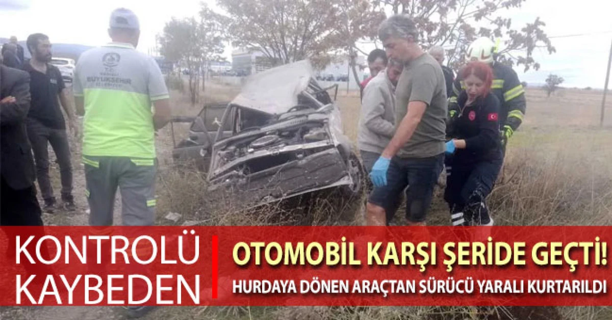 Hurdaya dönen otomobilden sağ kurtuldu