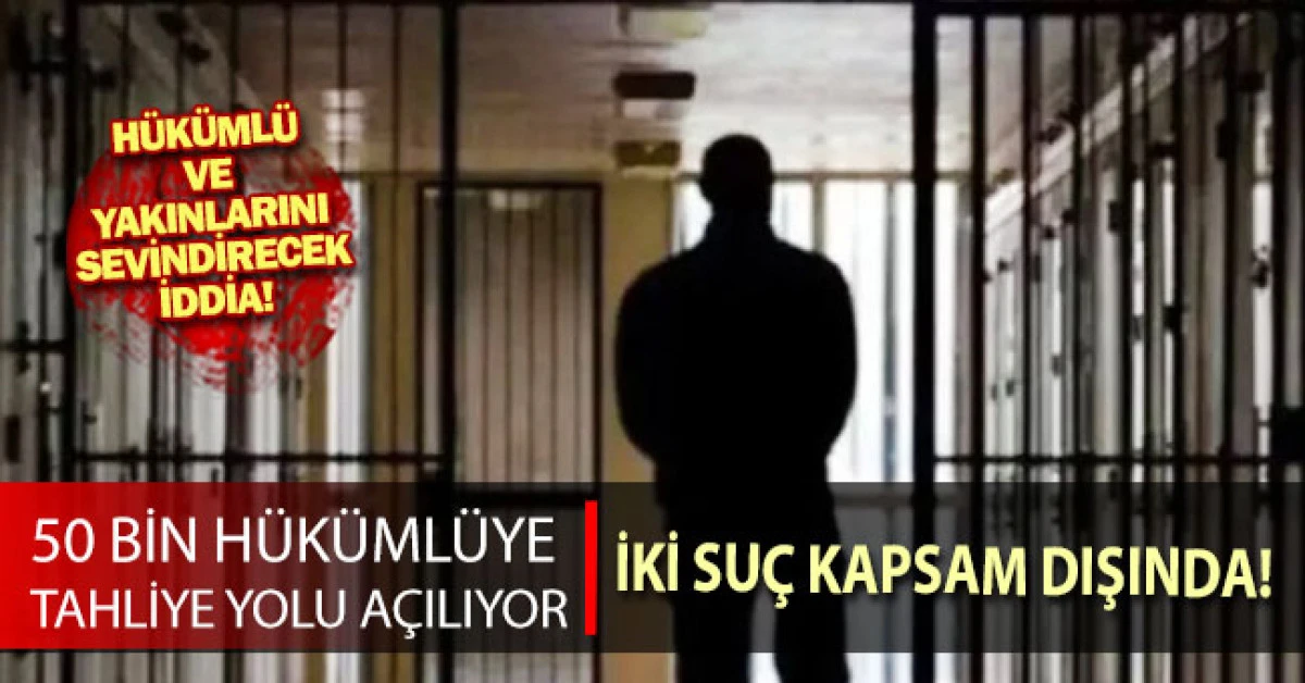 İddia: 50 bin mahkuma kısmi af geliyor! İki suç kapsam dışında