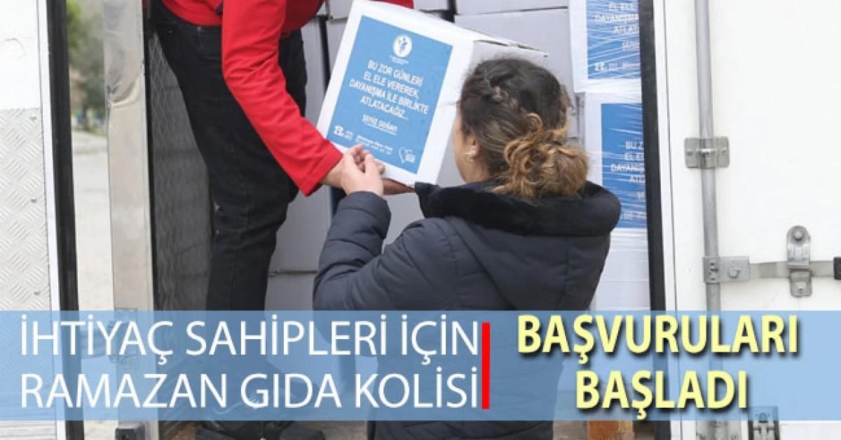 İhtiya&ccedil; sahipleri i&ccedil;in Ramazan gıda kolisi başvuruları başladı