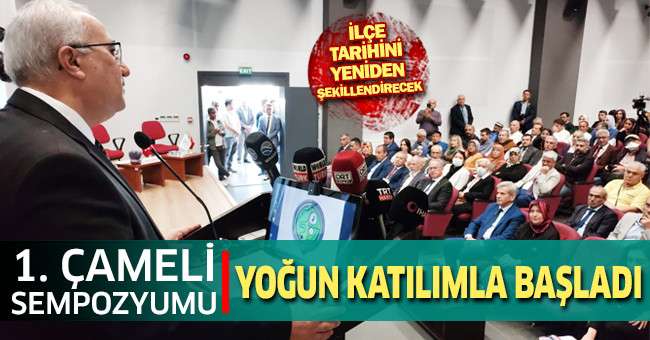 İlçe tarihini yeniden şekillendirecek 1. Çameli Sempozyumu yoğun katılımla başladı