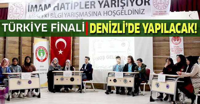 “İmam Hatipliler Yarışıyor” Türkiye Finaline Denizli Ev Sahipliği Yapacak