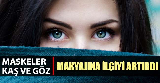 Kadınların pandemide kaş ve göz telaşı