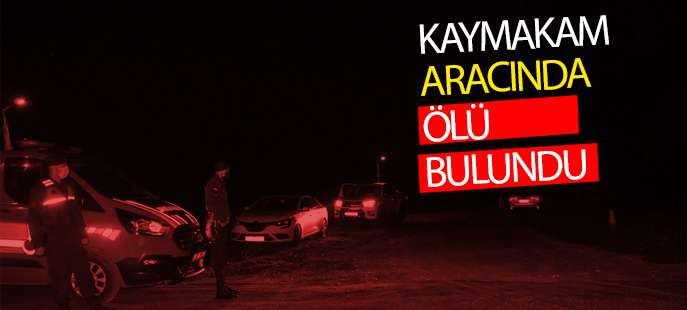 Kaymakam Kurt Didim’de ölü bulundu