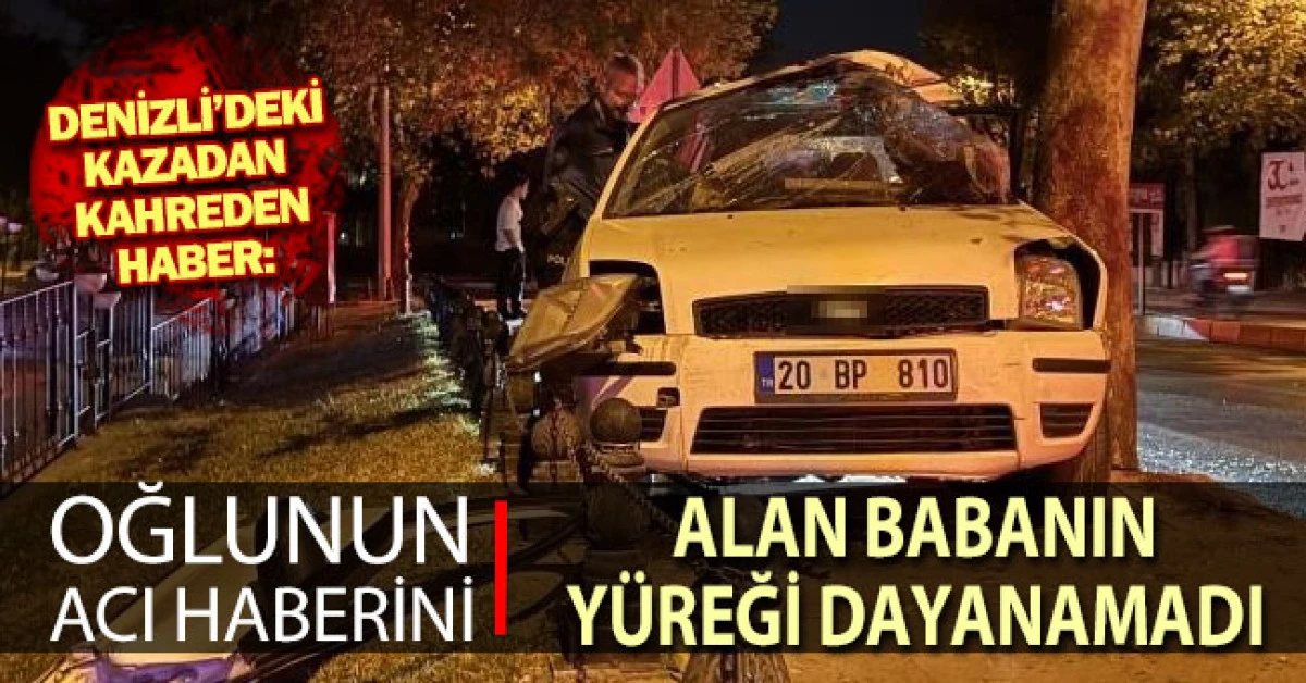 Kazada vefat eden oğlunun haberine kalbi dayanmadı