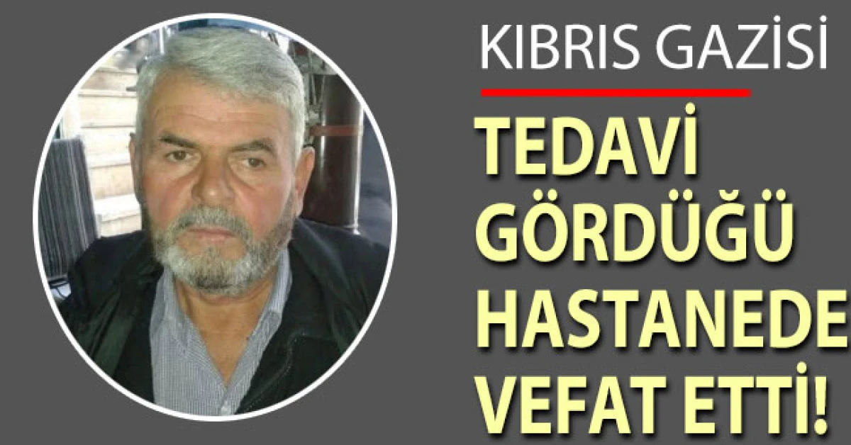 Kıbrıs Gazisi Mehmet Tekin hayatını kaybetti