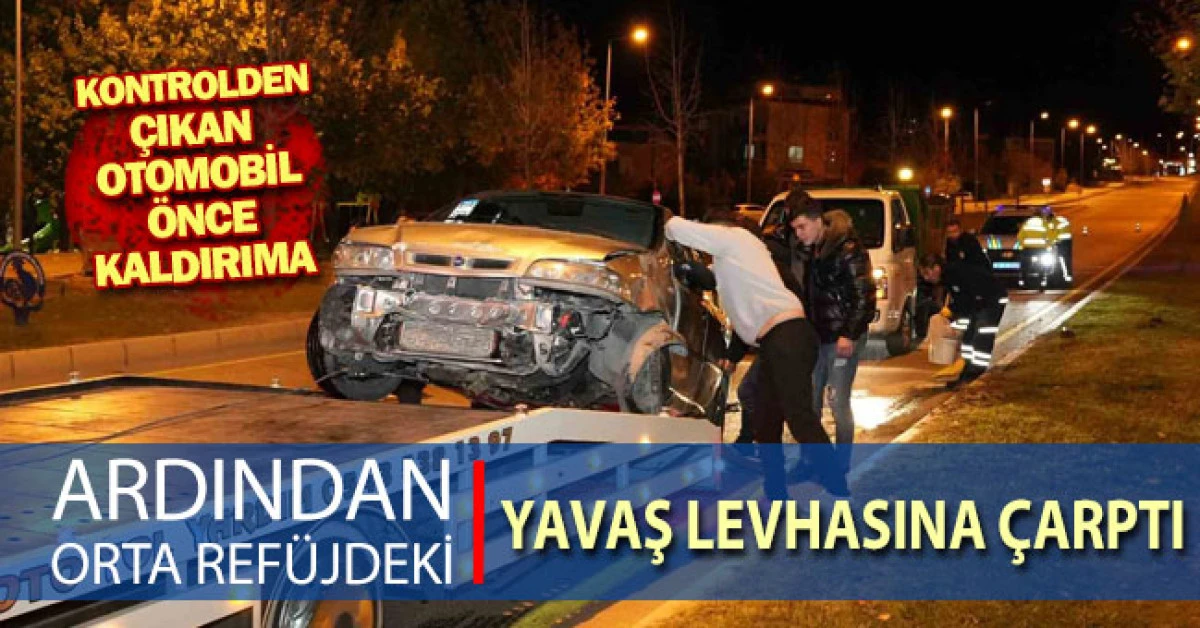 Kontrolden çıkan otomobil önce kaldırıma ardından orta refüjdeki Yavaş levhasına çarptı