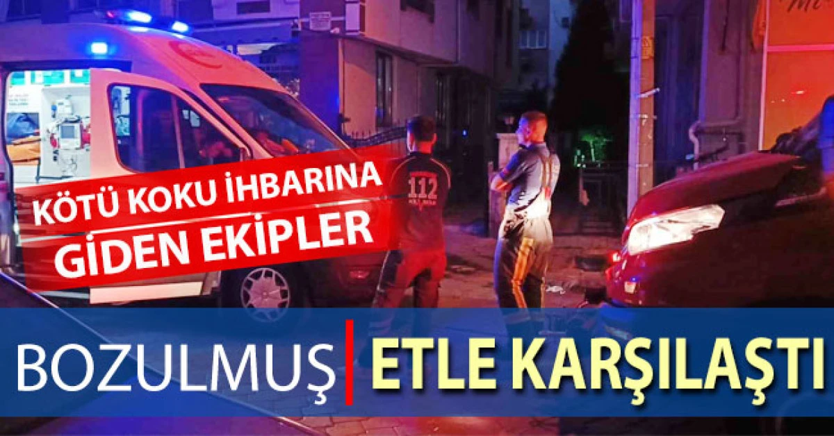 K&ouml;t&uuml; koku ihbarına giden ekipler bozulmuş etle karşılaştı